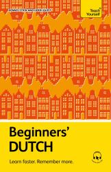 Beginners' Dutch : Learn Faster. Remember More