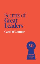 Secrets of Great Leaders : 50 Ways to Make a Difference