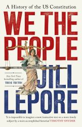 We the People : A History of the US Constitution
