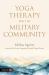 Yoga Therapy for the Military Community