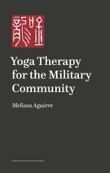 Yoga Therapy for the Military Community