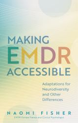 Making EMDR Accessible : Adaptations for Neurodiversity and Other Differences