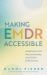 Making EMDR Accessible : Adaptations for Neurodiversity and Other Differences