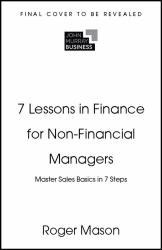 7 Lessons in Finance for Non-Financial Managers : Finance Basics in 7 Steps
