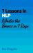 7 Lessons in NLP : Master Neuro-Linguistic Programming in Seven Simple Steps