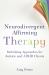 Neurodivergent Affirming Therapy : Rethinking Approaches for Autistic and ADHD Clients
