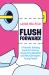 Flush Forward! : A Friendly Toileting Guide for Parents Supporting Disabled and Neurodivergent Young People