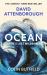 Ocean : Earth's Last Wilderness - the LANDMARK NEW BOOK by DAVID ATTENBOROUGH