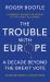 The Trouble with Europe : Ten Years Post-Brexit: the Future for the Bloc 10 Years Post Brexit