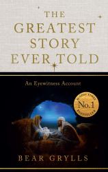 The Greatest Story Ever Told : An Eyewitness Account - the NO. 1 SUNDAY TIMES BESTSELLER