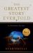 The Greatest Story Ever Told : An Eyewitness Account - the NO. 1 SUNDAY TIMES BESTSELLER