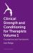 Clinical Strength and Conditioning for Therapists Volume 1 : Foundations and Frameworks