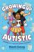 Growing up Autistic (finding Your Way with Simple Strategies)