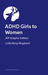ADHD Girls to Women - JKP Graphic Edition
