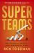Superteams : The Science and Secrets of High-Performing Teams