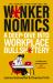 Wankernomics : A Deep-Dive into Workplace Bullsh*ttery - the INSTANT SUNDAY TIMES BESTSELLER