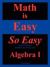 Math Is Easy So Easy, Algebra I