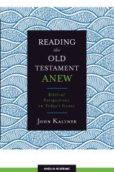 Reading the Old Testament Anew : Biblical Perspectives on Today's Issues