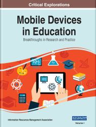 Mobile Devices in Education : Breakthroughs in Research and Practice
