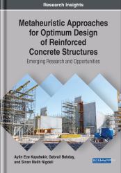 Metaheuristic Approaches for Optimum Design of Reinforced Concrete Structures : Emerging Research and Opportunities