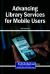 Advancing Library Services for Mobile Users