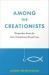 Among the Creationists: Dispatches from the Anti-Evolutionist Front Line