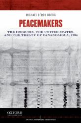 Peacemakers : The Iroquois, the United States, and the Treaty of Canandaigua 1794