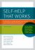 Self-Help That Works : Resources to Improve Emotional Health and Strengthen Relationships
