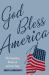 God Bless America : The Surprising History of an Iconic Song