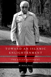 Toward an Islamic Enlightenment : The Gülen Movement