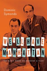 We'll Have Manhattan : The Early Work of Rodgers and Hart