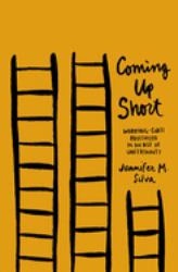 Coming up Short : Working-Class Adulthood in an Age of Uncertainty