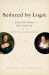 Seduced by Logic : Émilie du Châtelet, Mary Somerville and the Newtonian Revolution Seduced by Logic : Émilie du Châtelet, Mary Somerville and the Newtonian Revolution