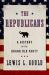 The Republicans : A History of the Grand Old Party
