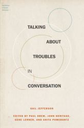Talking about Troubles in Conversation