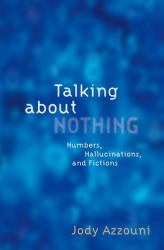 Talking about Nothing : Numbers, Hallucinations, and Fictions