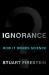 Ignorance:How It Drives Science