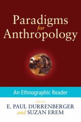 Paradigms for Anthropology : An Ethnographic Reader
