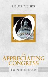 On Appreciating Congress : The People's Branch (on Politics)