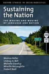 Sustaining the Nation : The Making and Moving of Language and Nation