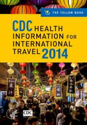 CDC Health Information for International Travel 2014 : The Yellow Book