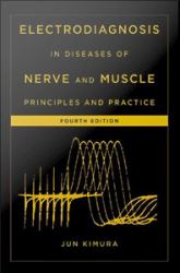 Electrodiagnosis in Diseases of Nerve and Muscle: Principles and Practice