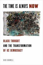 Time is Always Now: Black Thought and the Transformation of US Democracy