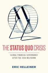 The Status Quo Crisis : Global Financial Governance after the 2008 Meltdown