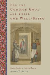 For the Common Good and Their Own Well-Being: Social Estates in Imperial Russia