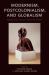 Modernism, Postcolonialism, and Globalism : Anglophone Literature, 1950 to the Present