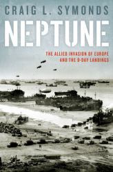 Operation Neptune : The d-Day Landings and the Allied Invasion of Europe