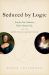 Seduced by Logic:Emilie Du Chatelet, Mary Somerville and the Newtonian Revolution Seduced by Logic:Emilie Du Chatelet, Mary Somerville and the Newtonian Revolution