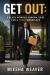 Get Out : A Black Woman's Survival Guide for a Toxic Workplace