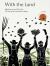 With the Land : Reflections on Land Work and Ten Years of the Landworkers' Alliance